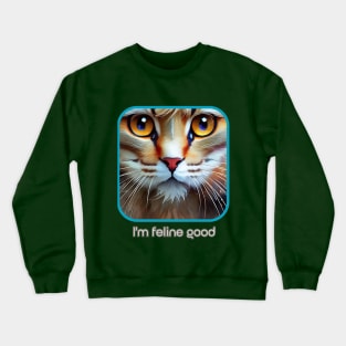 I'm feline good (artsy cats face) Crewneck Sweatshirt